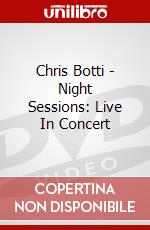 Chris Botti - Night Sessions: Live In Concert dvd