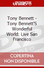 Tony Bennett - Tony Bennett'S Wonderful World: Live San Francisco dvd