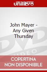 John Mayer - Any Given Thursday dvd