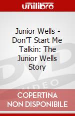 Junior Wells - Don'T Start Me Talkin: The Junior Wells Story dvd