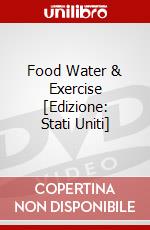 Food Water & Exercise [Edizione: Stati Uniti] dvd