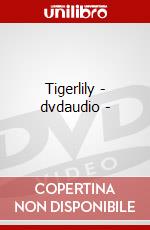 Tigerlily - dvdaudio - dvd