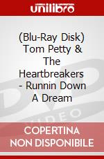 (Blu-Ray Disk) Tom Petty & The Heartbreakers  - Runnin Down A Dream brd