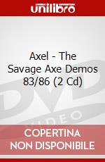 Axel - The Savage Axe Demos 83/86 (2 Cd) dvd