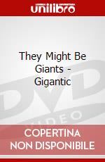 They Might Be Giants - Gigantic dvd
