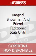 Magical Snowman And Friend [Edizione: Stati Uniti] dvd