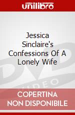 Jessica Sinclaire's Confessions Of A Lonely Wife dvd