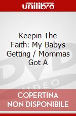 Keepin The Faith: My Babys Getting / Mommas Got A dvd