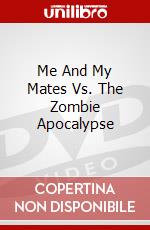 Me And My Mates Vs. The Zombie Apocalypse dvd