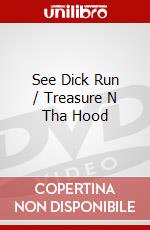 See Dick Run / Treasure N Tha Hood dvd