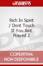 Rich In Spirit / Dont Touch If You Aint Prayed 2 dvd