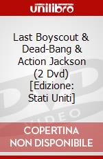 Last Boyscout & Dead-Bang & Action Jackson (2 Dvd) [Edizione: Stati Uniti] dvd