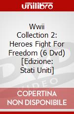 Wwii Collection 2: Heroes Fight For Freedom (6 Dvd) [Edizione: Stati Uniti] dvd