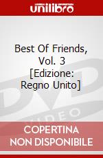 Best Of Friends, Vol. 3 [Edizione: Regno Unito] dvd