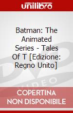 Batman: The Animated Series - Tales Of T [Edizione: Regno Unito] dvd
