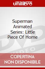 Superman Animated Series: Little Piece Of Home dvd