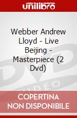Webber Andrew Lloyd - Live Beijing - Masterpiece (2 Dvd) dvd