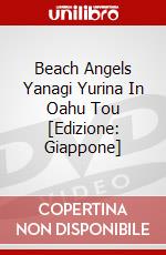 Beach Angels Yanagi Yurina In Oahu Tou [Edizione: Giappone] dvd