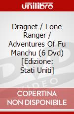 Dragnet / Lone Ranger / Adventures Of Fu Manchu (6 Dvd) [Edizione: Stati Uniti] dvd