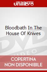 Bloodbath In The House Of Knives dvd