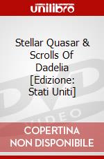 Stellar Quasar & Scrolls Of Dadelia [Edizione: Stati Uniti] dvd