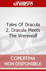 Tales Of Dracula 2. Dracula Meets The Werewolf dvd