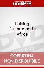 Bulldog Drummond In Africa dvd
