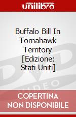 Buffalo Bill In Tomahawk Territory [Edizione: Stati Uniti] dvd