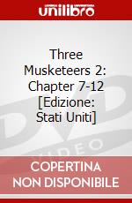 Three Musketeers 2: Chapter 7-12 [Edizione: Stati Uniti] dvd