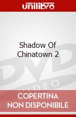Shadow Of Chinatown 2 dvd