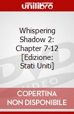 Whispering Shadow 2: Chapter 7-12 [Edizione: Stati Uniti] dvd