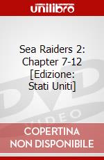 Sea Raiders 2: Chapter 7-12 [Edizione: Stati Uniti] dvd