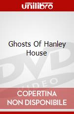 Ghosts Of Hanley House dvd