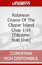 Robinson Crusoe Of The Clipper Island Chap 1-14 [Edizione: Stati Uniti] dvd