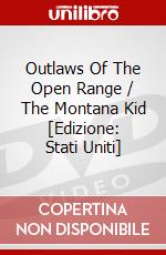 Outlaws Of The Open Range / The Montana Kid [Edizione: Stati Uniti] dvd