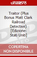 Traitor (Plus Bonus Matt Clark Railroad Detective) [Edizione: Stati Uniti] dvd