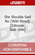 She Shoulda Said No (Wild Weed) [Edizione: Stati Uniti] dvd