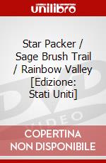 Star Packer / Sage Brush Trail / Rainbow Valley [Edizione: Stati Uniti] dvd