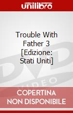 Trouble With Father 3 [Edizione: Stati Uniti] dvd