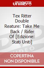 Tex Ritter Double Reature: Take Me Back / Rider Of [Edizione: Stati Uniti] dvd