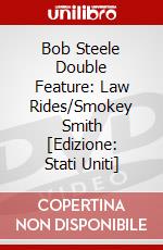 Bob Steele Double Feature: Law Rides/Smokey Smith [Edizione: Stati Uniti] dvd