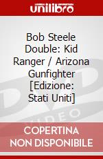 Bob Steele Double: Kid Ranger / Arizona Gunfighter [Edizione: Stati Uniti] dvd