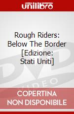 Rough Riders: Below The Border [Edizione: Stati Uniti] dvd