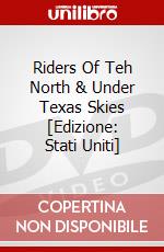 Riders Of Teh North & Under Texas Skies [Edizione: Stati Uniti] dvd