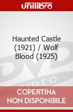 Haunted Castle (1921) / Wolf Blood (1925) dvd
