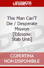 This Man Can'T Die / Desperate Mission [Edizione: Stati Uniti] dvd