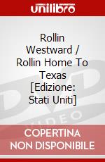 Rollin Westward / Rollin Home To Texas [Edizione: Stati Uniti] dvd