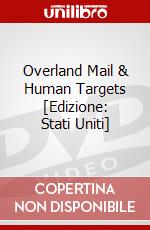 Overland Mail & Human Targets [Edizione: Stati Uniti] dvd