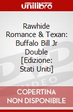 Rawhide Romance & Texan: Buffalo Bill Jr Double [Edizione: Stati Uniti] dvd