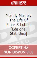 Melody Master: The Life Of Franz Schubert [Edizione: Stati Uniti] dvd